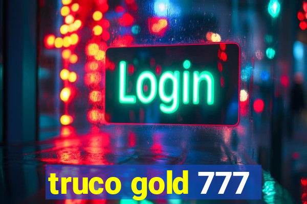 truco gold 777